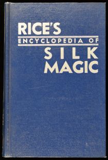 Rice's Encyclopedia of Silk Magic Vol 1