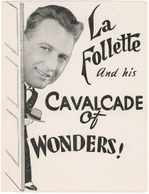 La Follette and His Cavalcade of Wonders Advert