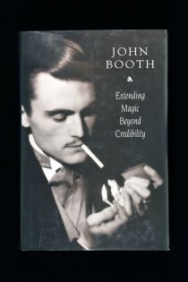 John Booth: Extending Magic Beyond Credibility