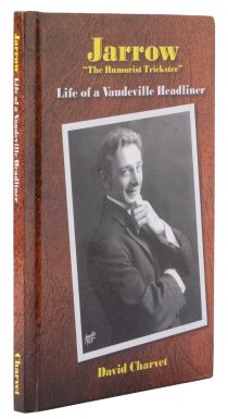 Jarrow "The Humorist Trickster": Life of a Vaudeville Headliner