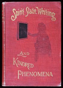 Spirit Slate Writing and Kindred Phenomena