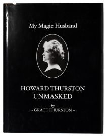 My Magic Husband: Howard Thurston Unmasked, Publisher's Copy