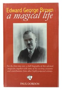 Edward George Brown: A Magical Life