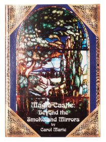 Magic Castle: Beyond the Smoke and Mirrors (Inscribed and Signed)