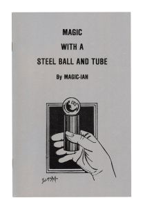 Magic with a Steel Ball and Tube