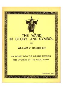 The Wand: In Story and Symbol (Inscribed and Signed)