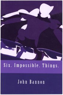 Six. Impossible. Things. (Before Breakfast)