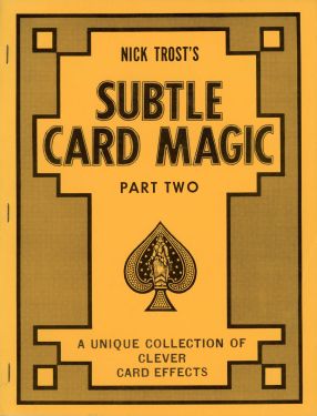 Nick Trost's Subtle Card Magic, Part Two