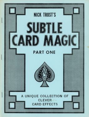 Nick Trost's Subtle Card Magic, Part One