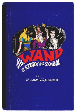 The Wand in Story and Symbol (Inscribed and Signed)