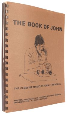 The Book of John: The Close-Up Magic of John F. Mendoza