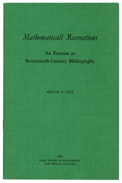Mathematical Recreations: An Exercise in Seventeenth-Century Bibliography (Signed)
