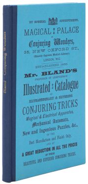 Mr. Bland's Illustrated Catalogue of Extraordinary & Superior Conjuring Tricks