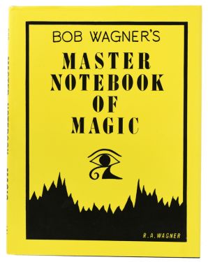 Bob Wagner's Master Notebook of Magic