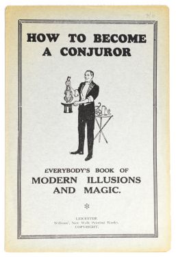 How to Become a Conjuror: Everybody's Book of Modern Illusions and Magic