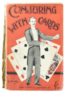 Conjuring with Cards: A Practical Treatise on How to Perform Modern Card Tricks