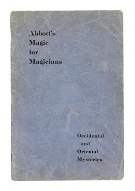 Abbott's Magic for Magicians: Secrets for Occidental and Oriental Mysteries