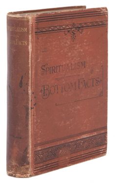The Bottom Facts Concerning the Science of Spiritualism