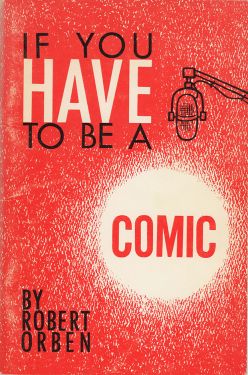 If You Have to Be a Comic