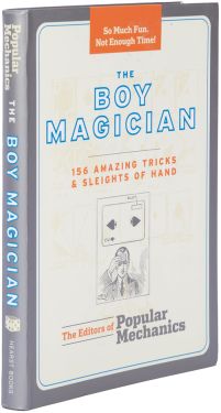 The Boy Magician: 156 Amazing Tricks & Sleights of Hand